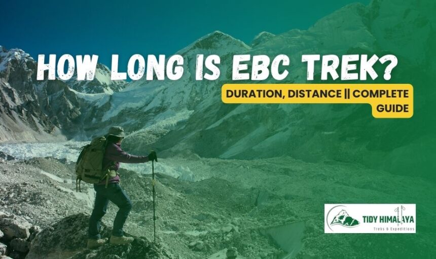 How Long is EBC Trek? | Complete EBC Trek Duration and Distance